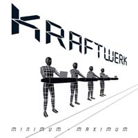 Kraftwerk - Minimum-Maximum: Influences 2005 Kraftwerk